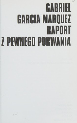 Gabriel García Márquez: Raport z pewnego porwania (Polish language, 1997, MUZA SA)