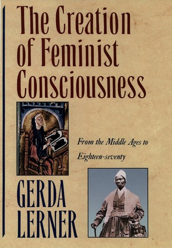 Gerda Lerner: The creation of feminist consciousness (1993, Oxford University Press)