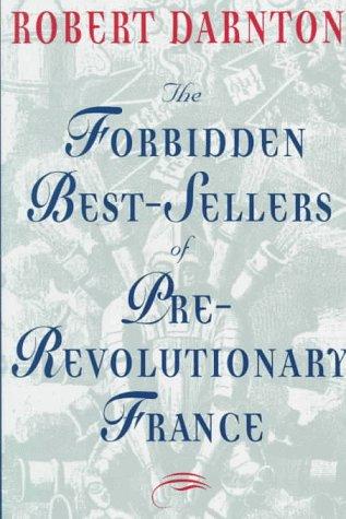 Robert Darnton: The forbidden best-sellers of pre-revolutionary France
