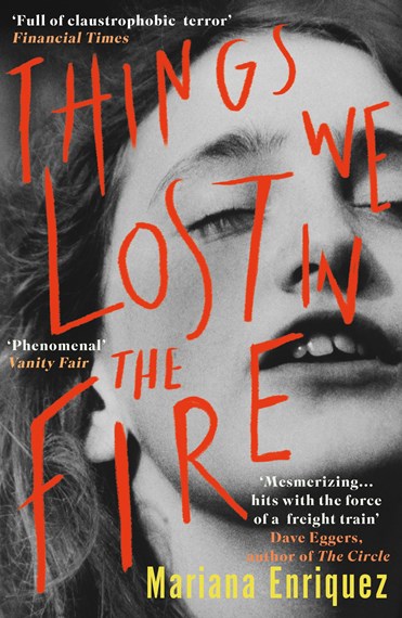 Mariana Enríquez: Things We Lost in the Fire (Hardcover, 2017, Hogarth)