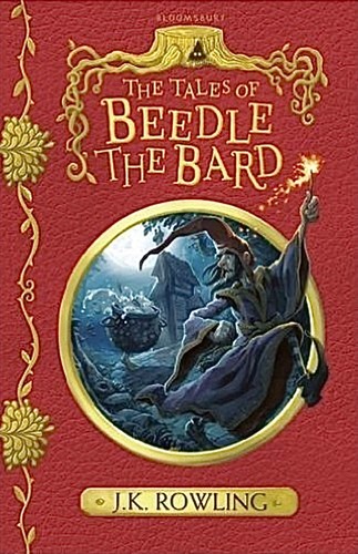 J. K. Rowling: The Tales of Beedle the Bard (2017, Bloomsbury, Lumos)