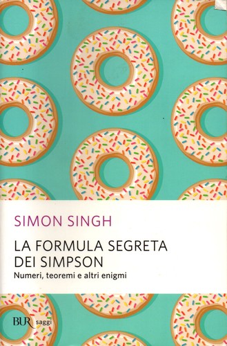 Simon Singh: La formula segreta dei Simpson (Italian language, 2015, BUR Saggi)