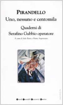 Luigi Pirandello: Uno, nessuno e centomila - Quaderni di Serafino Gubbio operatore (Paperback, Grandi Tascabili Economici Newton (Newton & Compton))