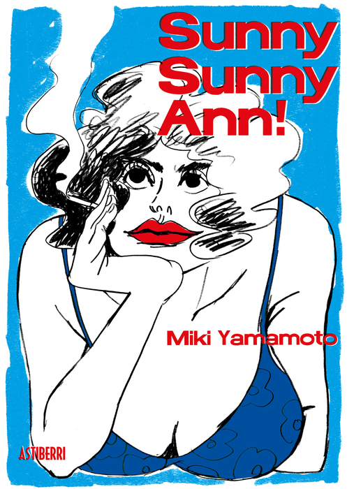 Alberto Sakai Fonseca, Miki Yamamoto: Sunny Sunny Ann! (GraphicNovel, castellano language, 2020, Astiberri)