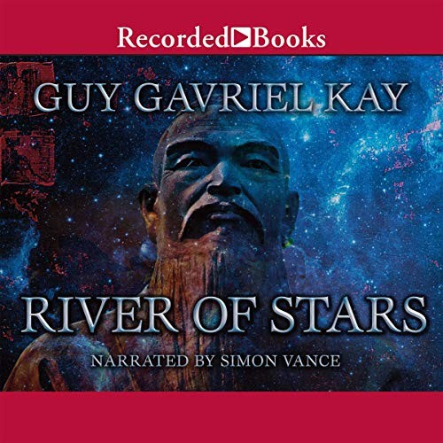 Guy Gavriel Kay: River of Stars (AudiobookFormat, Recorded Books, Inc)