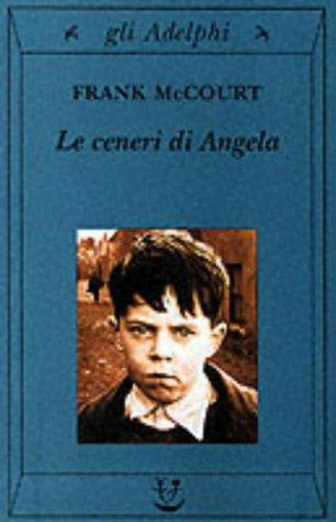 Frank McCourt: Le Ceneri Di Angela (Gli Adelphi) (Paperback, Italian language, 2000, Adelphi)