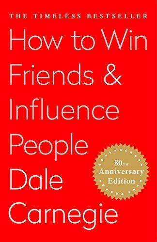 Dale Carnegie: How To Win Friends and Influence People (2009, Simon and Schuster)