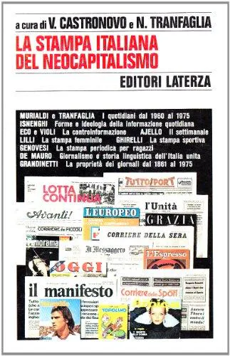 Valerio Castronovo, Nicola Tranfaglia: La stampa italiana del neocapitalismo (Hardcover, Italian language, 1976, Laterza)