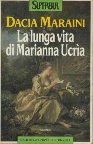 Dacia Maraini: La lunga vita di Marianna Ucrìa (Italian language, 1992, RCS Rizzoli)