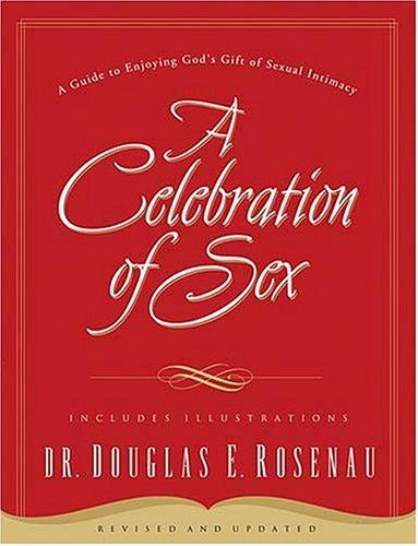 Douglas Rosenau: A Celebration of Sex (Paperback, 2002, Thomas Nelson)