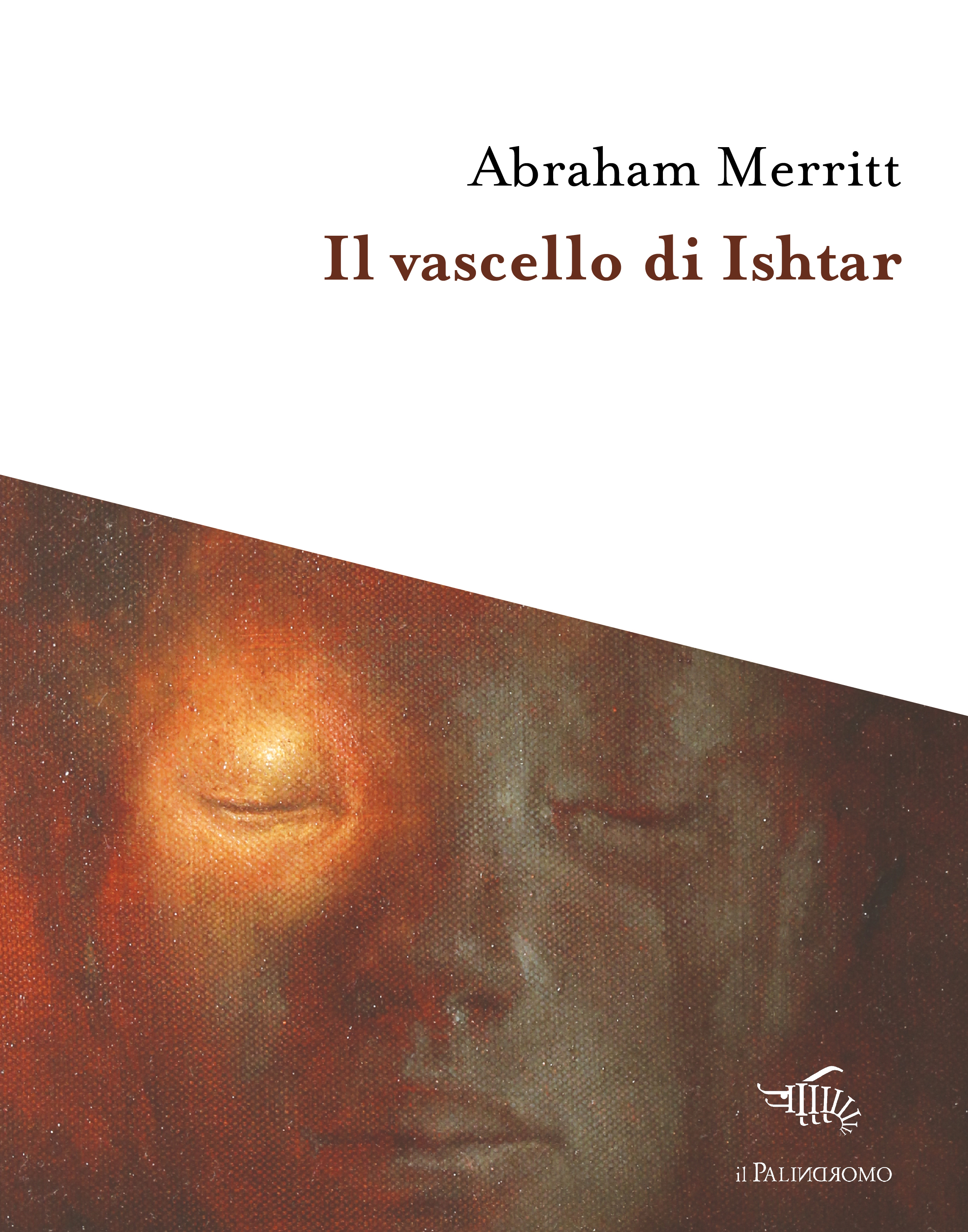 A. Merritt: Il vascello di Ishtar (Paperback, Italiano language, Il Palindromo)