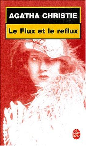 Agatha Christie: Le flux et le reflux (Paperback, French language, Le Livre de Poche, Livre de Poche)