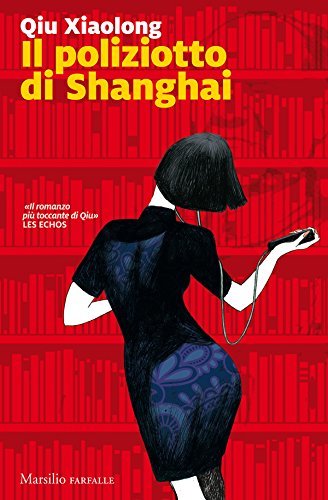 Qiu Xiaolong: Il poliziotto di Shanghai (Paperback, Italiano language, 2016, Marsilio)