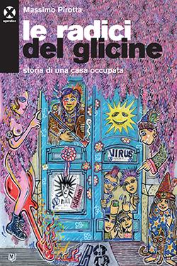 Massimo Pirotta: Le radici del glicine (Paperback, Italiano language, 2017, Agenzia X)