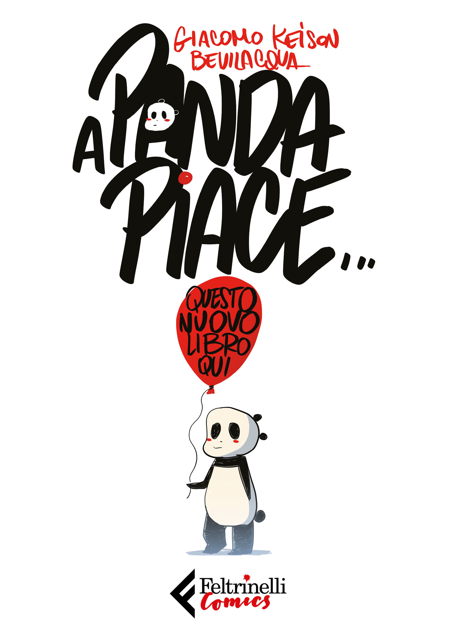 Giacomo Bevilacqua: A Panda piace...: Questo nuovo libro qui (Paperback, Italiano language, 2018, Feltrinelli)