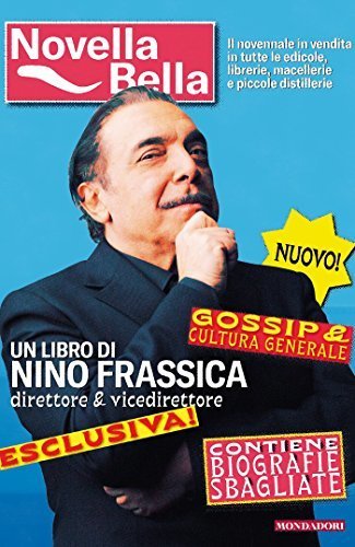 Nino Frassica: Novella bella (Hardcover, Italiano language, 2018, Mondadori)