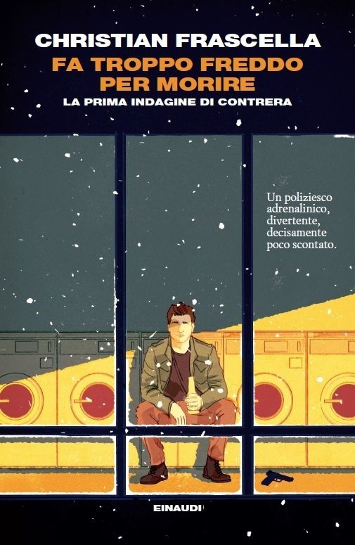 Christian Frascella: Fa troppo freddo per morire (Italian language, 2018)