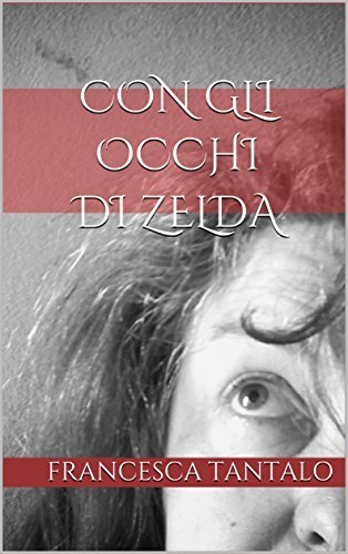 Francesca Tantalo: Con gli Occhi Di Zelda (Paperback, Italiano language, 2018, Independently Published)