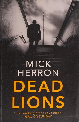 Mick Herron: Dead Lions (2017, Hodder & Stoughton)