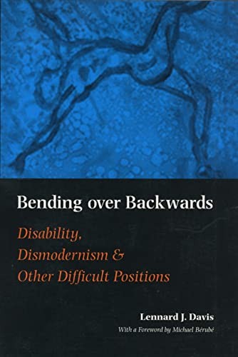 Lennard J. Davis, Lennard Davis, Michael Berube: Bending over backwards (Hardcover, 2002, New York University Press, NYU Press)