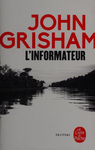 John Grisham: L'informateur (Paperback, French language, LGF, Hachette)