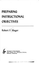 Robert Frank Mager: Preparing instructional objectives (1975, Fearon-Pitman Publishers, Fearon Publishers)