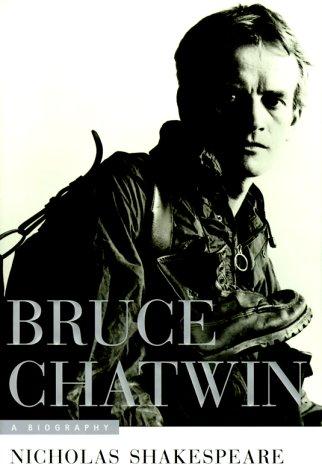 Nicholas Shakespeare: Bruce Chatwin (2000, Nan A. Talese)