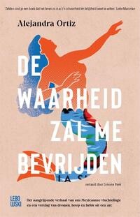 Alejandra Ortiz: De waarheid zal me bevrijden (Dutch language, 2022, Lebowski)