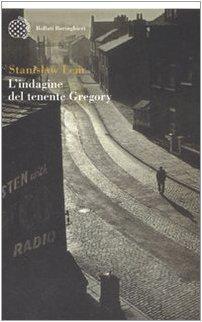 Stanisław Lem: L'indagine del tenente Gregory (Italian language, 2007, Bollati Boringhieri)