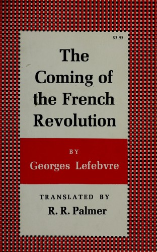 Georges Lefebvre: The coming of the French Revolution, 1789 (1967, Princeton University Press)
