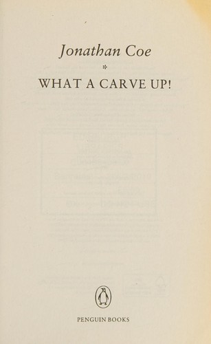 Jonathan Coe: What a Carve Up! (2014, Penguin Books, Limited)