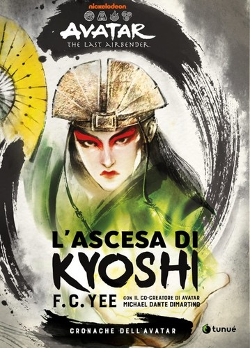 Michael Dante DiMartino, F.C. Yee: L’ascesa di Kyoshi (Paperback, Italian language, 2024, Tunué)