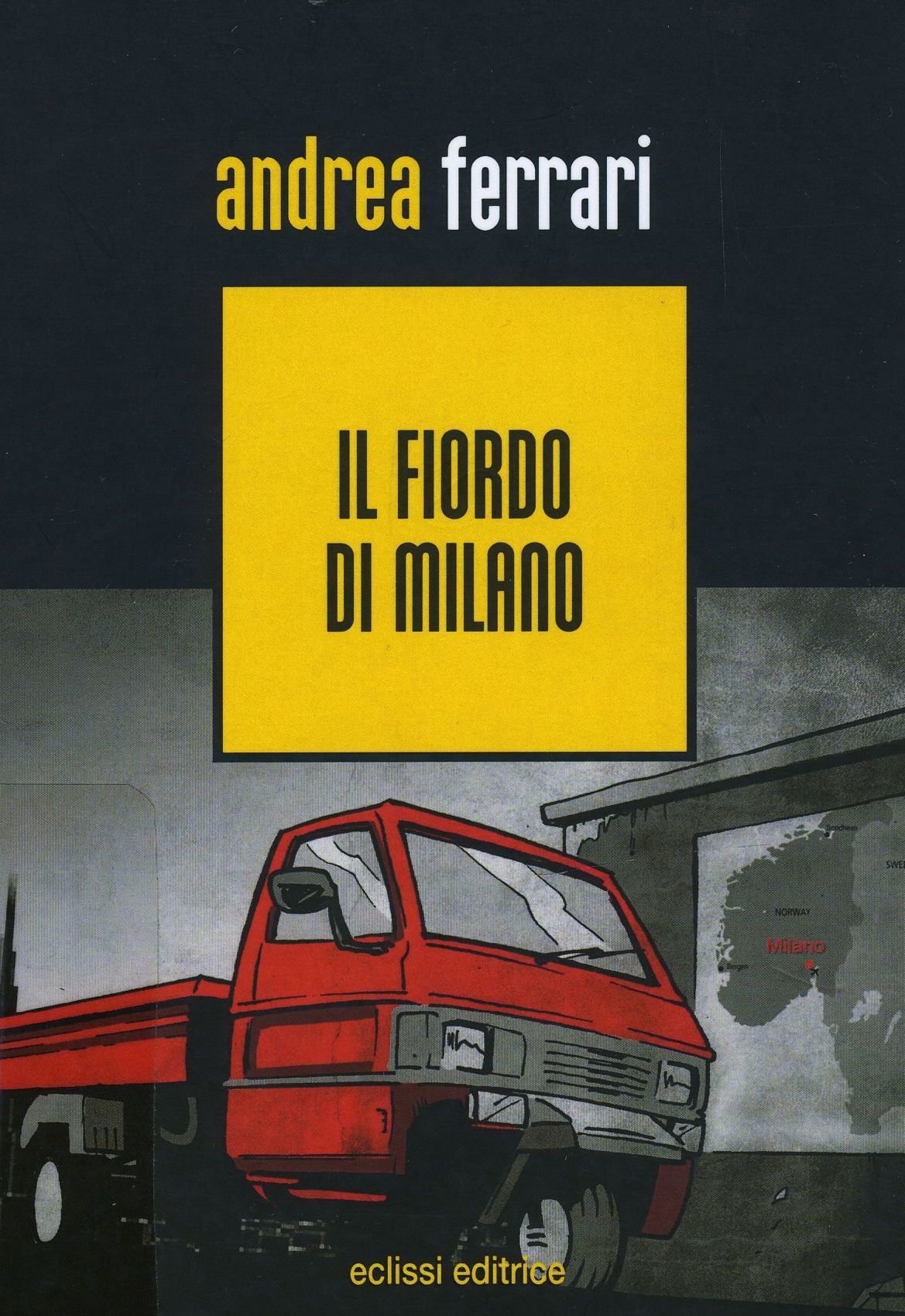 Andrea Ferrari: Il fiordo di Milano (Paperback, Italiano language, 2014, Eclissi)