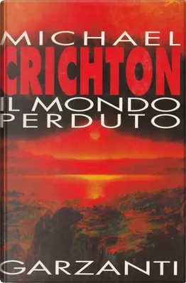Michael Crichton: Il mondo perduto (Hardcover, Italiano language, 1996, Garzanti)