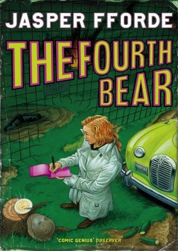 Jasper Fforde: The Fourth Bear (2006, Hodder & Stoughton)