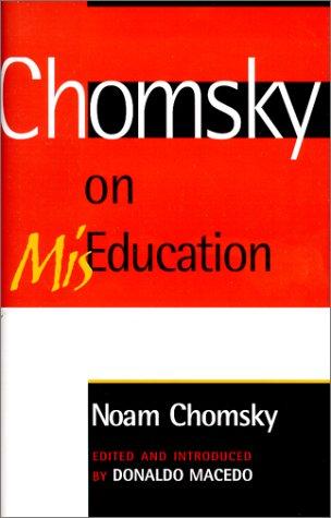 Noam Chomsky: Chomsky on Mis-Education (Critical Perspectives Series) (Hardcover, Rowman & Littlefield Publishers, Inc.)