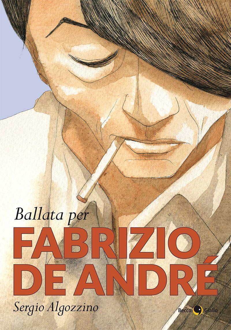 Sergio Algozzino: Ballata per Fabrizio De André (GraphicNovel, Italiano language, 2018, BeccoGiallo)