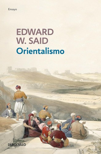 Edward Said: Orientalismo (Spanish language, 2016, Debolsillo)