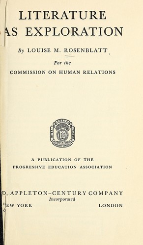 Louise M. Rosenblatt: Literature as exploration (1938, D. Appleton-Century company, incorporated)