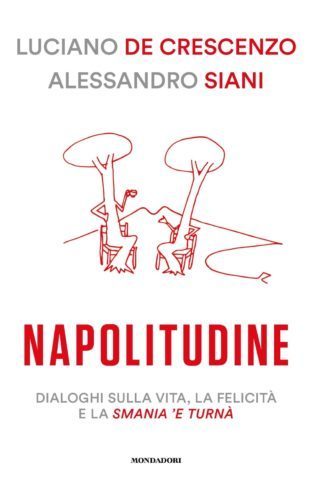 Luciano De Crescenzo, Alessandro Siani: Napolitudine (Paperback, Italiano language, 2019, Mondadori)