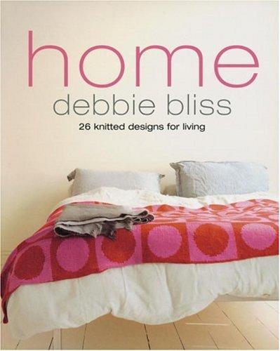 Debbie Bliss: Home (Paperback, Ebury Press, Ebury Publishing)