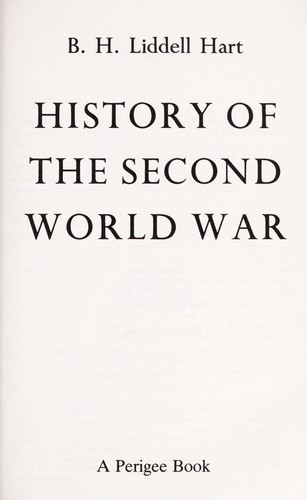 B. H. Liddell Hart: The History of the Second World War (1982, Perigee Books, Perigee Trade)