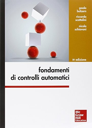 Nicola Schiavoni, Paolo Bolzern, Riccardo Scattolini: Fondamenti di controlli automatici (Italian language, 2015, Paolo Bolzern, Riccardo Scattolini, Nicola Schiavoni)