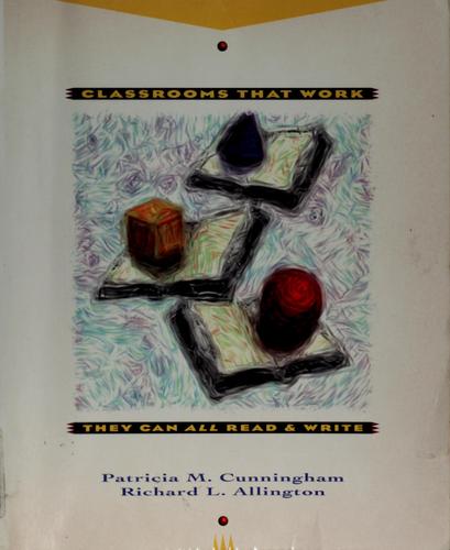 Patricia Marr Cunningham, Richard L. Allington: Classrooms That Work (Paperback, 1994, Pearson P T R)