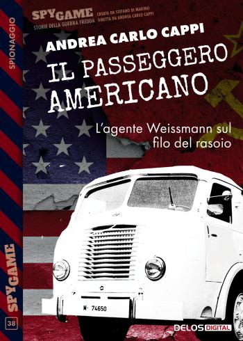 Andrea Carlo Cappi: Il passeggero americano (EBook, Delos Digital)