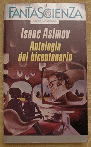 Isaac Asimov: Antologia del bicentenario (Paperback)