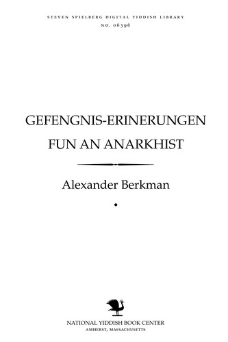 Alexander Berkman: Gefengnis-erinerungen fun an anarkhisṭ (Yiddish language, 1920, M. A. Fiṭtsdzsherold)