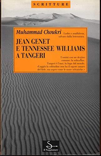 Mohamed Choukri: Jean Genet e Tennessee Williams a Tangeri (Italian language, 1999, il Saggiatore)