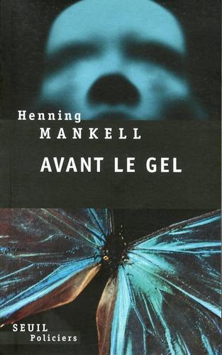 Henning Mankell: Avant le gel (French language, Éditions du Seuil)