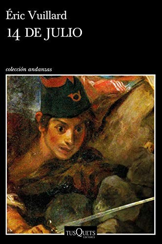 Éric Vuillard, Javier Albiñana: 14 de julio (Paperback, Tusquets Editores S.A.)
